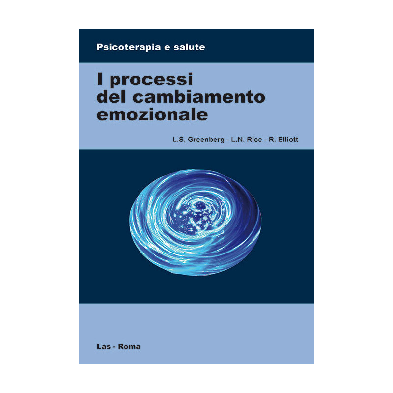 I processi del cambiamento emozionale. Ediz. italiana a cura di P. Scilligo