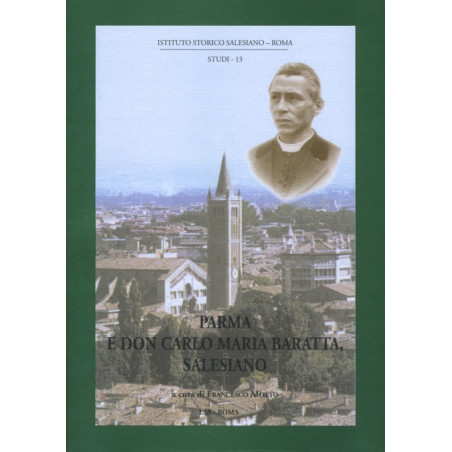 Parma e don Carlo Maria Baratta. Atti del convegno di storia sociale e religiosa (aprile 1999)