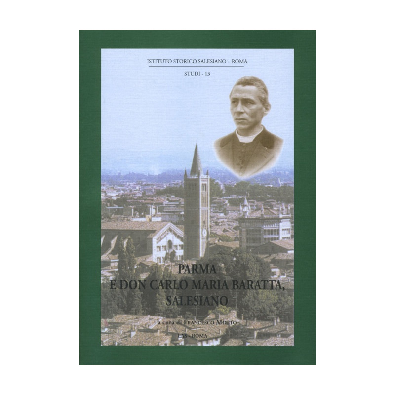 Parma e don Carlo Maria Baratta. Atti del convegno di storia sociale e religiosa (aprile 1999)