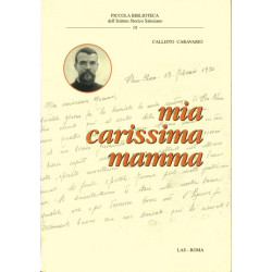 Mia carissima mamma. Cinque anni di corrispondenza del giovane salesiano martire in Cina (ottobre 1924 febbraio 1930). A cura d