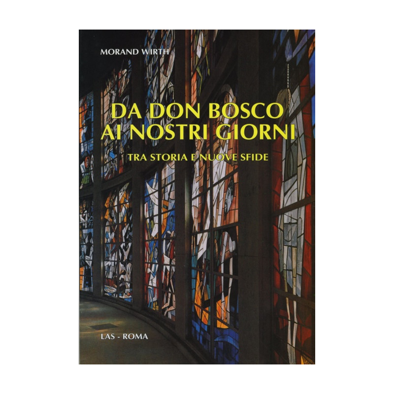 Da Don Bosco ai nostri giorni. Tra storia e nuove sfide (1815-2000)