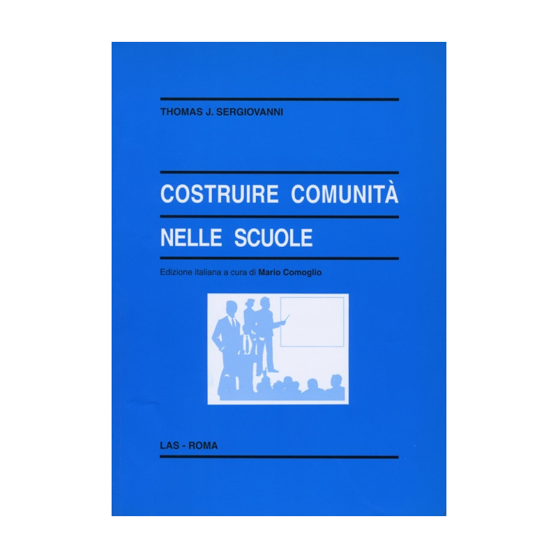 Costruire comunità nelle scuole. Ediz. ital. a cura di M. Comoglio