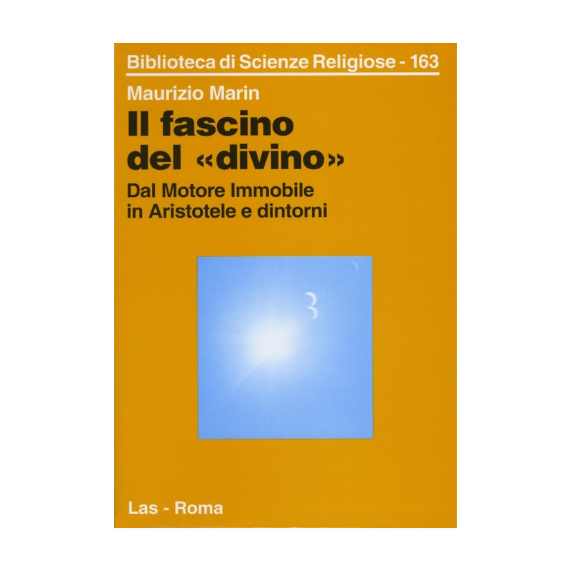 Il fascino del «divino». Dal Motore Immobile in Aristotele e dintorni