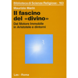 Il fascino del «divino». Dal Motore Immobile in Aristotele e dintorni