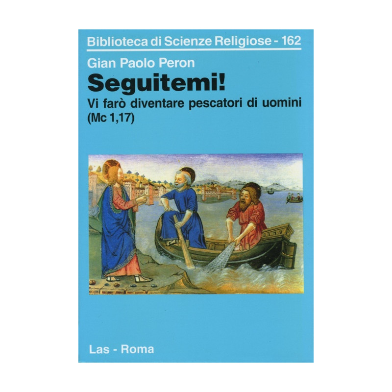 Seguitemi! Vi farò diventare pescatori di uomini (Mc 117)