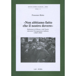 Non abbiamo fatto che il nostro dovere. Salesiani di Roma e del Lazio durante l’occupazione tedesca (1943-1944)