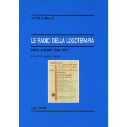 Le radici della logoterapia. Scritti giovanili 1923-1942 di V.E. Frankl