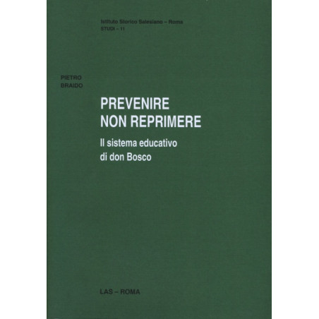 Prevenire non reprimere. Il sistema educativo di don Bosco