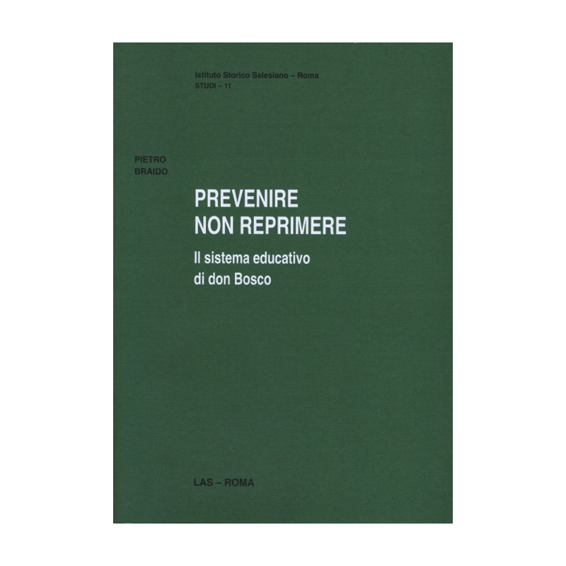 Prevenire non reprimere. Il sistema educativo di don Bosco