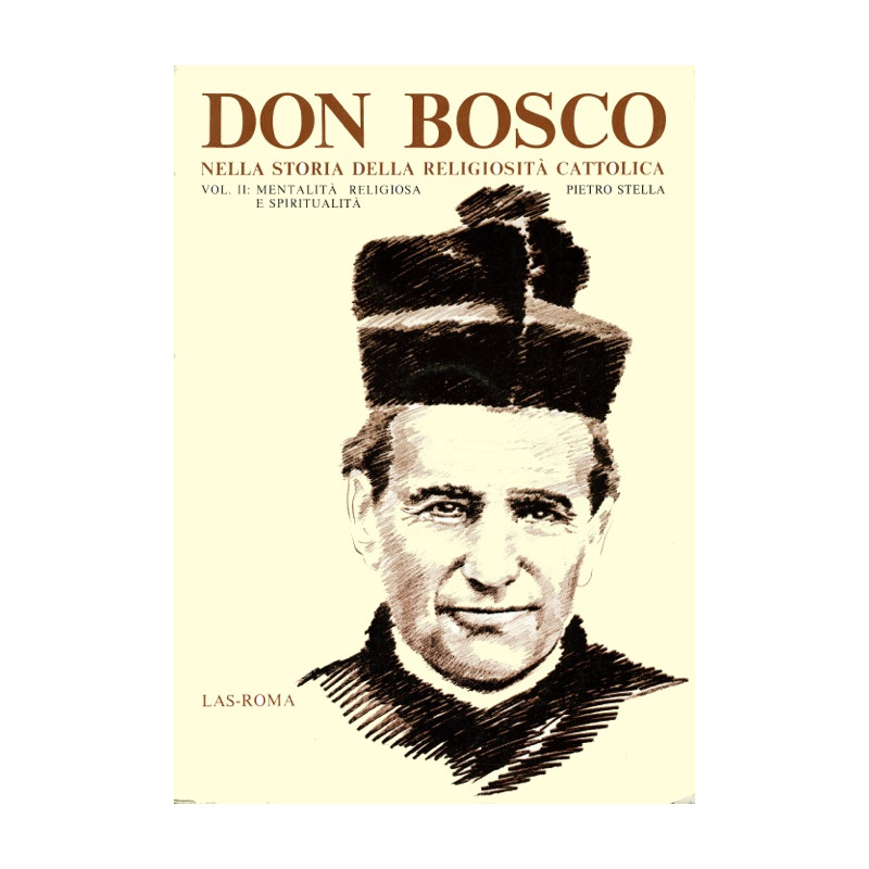 Don Bosco nella storia della religiosità cattolica: vol. II: Mentalità religiosa e spiritualità