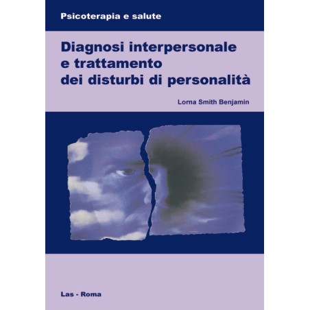 Diagnosi interpersonale e trattamento dei disturbi di personalità. Ediz. italiana a cura di Pio Scilligo