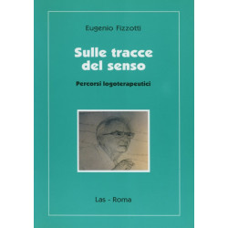 Sulle tracce del senso. Percorsi logoterapeutici