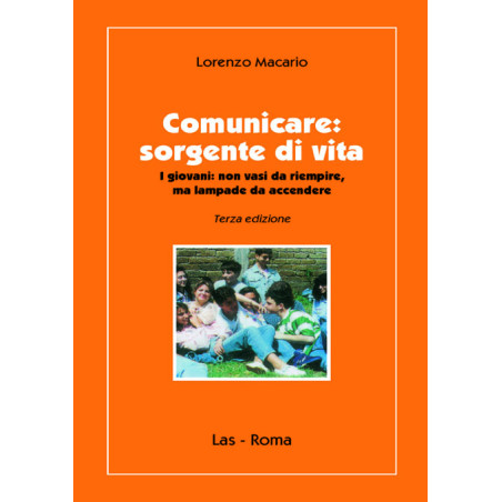 Comunicare: sorgente di vita. I giovani: non vasi da riempire ma lampade da accendere