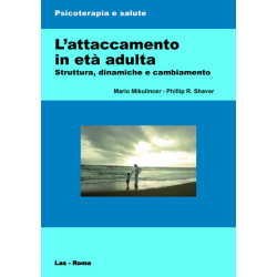 L'attaccamento in età adulta. Struttura dinamiche e cambiamento