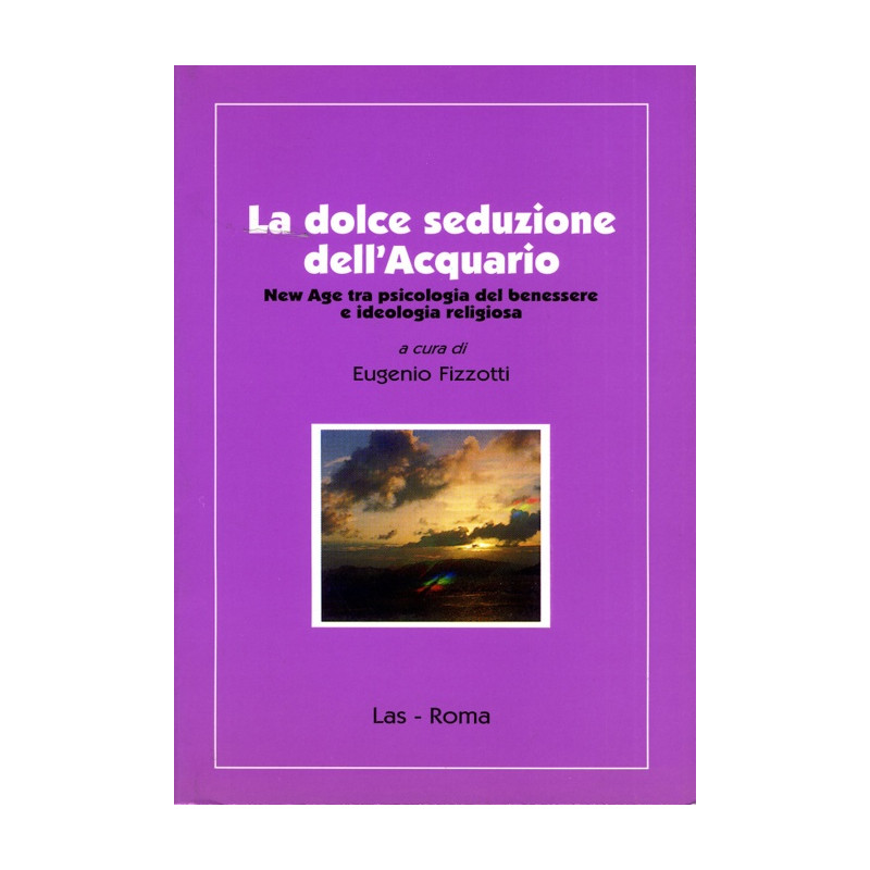 La dolce seduzione dell'Acquario. New Age tra psicologia del benessere e ideologia religiosa