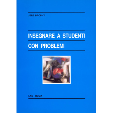 Insegnare a studenti con problemi. Ediz. ital. a cura di M. Comoglio