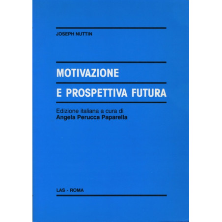 Motivazione e prospettiva di futuro. Ediz. ital. a cura di A. Perucca Paparella