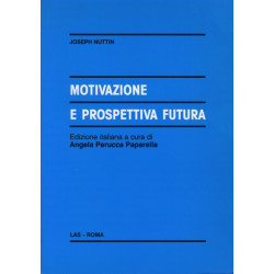 Motivazione e prospettiva di futuro. Ediz. ital. a cura di A. Perucca Paparella