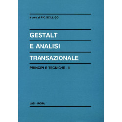 Gestalt e analisi transazionale. Vol. II: Principi e tecniche