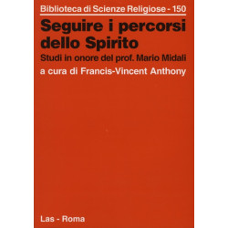 Seguire i percorsi dello Spirito. Studi in onore del prof. Mario Midali