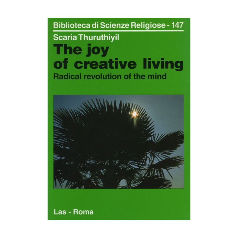 The joy of creative living. Radical revolution of the mind. An approach proposed by Jiddu Krishnamurti