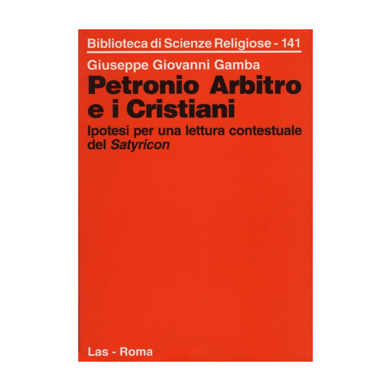 Petronio Arbitro e i Cristiani. Ipotesi per una lettura contestuale del Satyricon