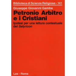 Petronio Arbitro e i Cristiani. Ipotesi per una lettura contestuale del Satyricon