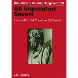 Gli imperatori Severi. Storia archeologia religione