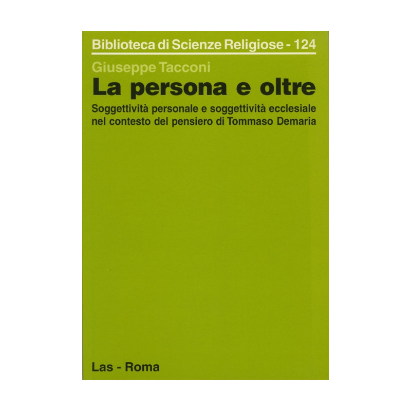 La persona e oltre. Soggettività personale e soggettività ecclesiale nel contesto del pensiero di Tommaso Demaria