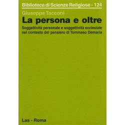 La persona e oltre. Soggettività personale e soggettività ecclesiale nel contesto del pensiero di Tommaso Demaria