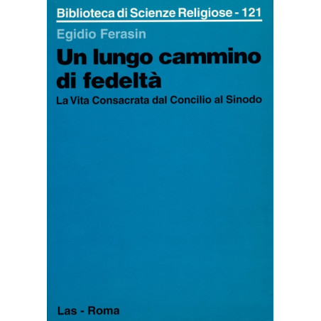 Un lungo cammino di fedeltà. La vita consacrata dal Concilio al Sinodo