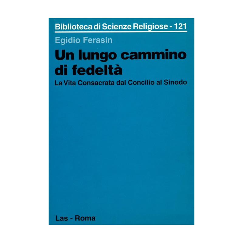 Un lungo cammino di fedeltà. La vita consacrata dal Concilio al Sinodo