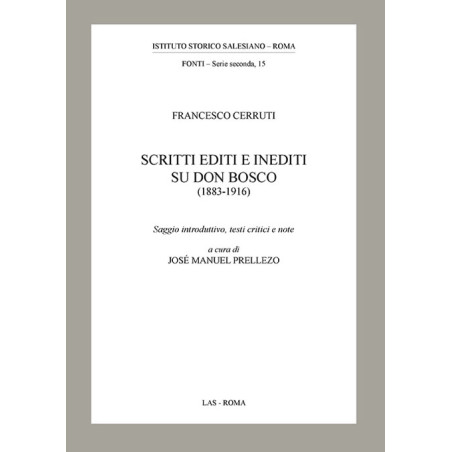 Scritti editi e inediti su Don Bosco (1883-1916). Saggio introduttivo testi critici e note a cura di PRELLEZO José Manuel