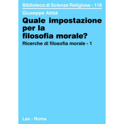 Quale impostazione per la filosofia morale? Ricerche di filosofia morale - 1