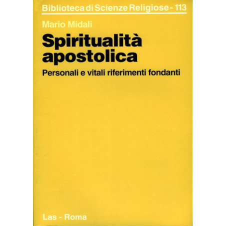 Spiritualità apostolica. Personali e vitali riferimenti fondanti