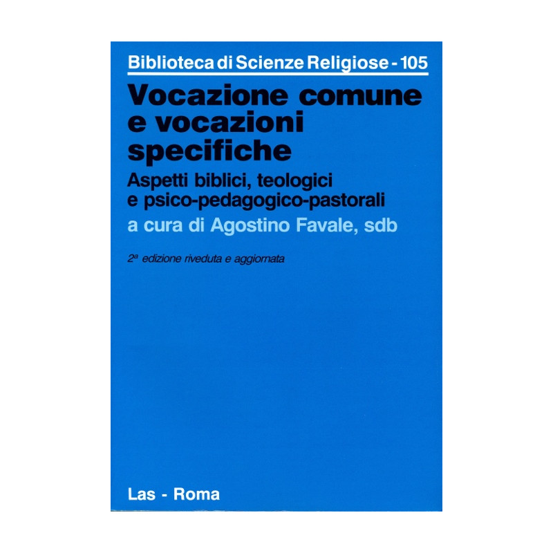 Vocazione comune e vocazioni specifiche. Aspetti biblici teologici e psico-pedagogico-pastorali