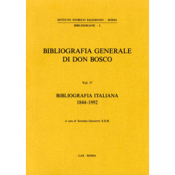 Bibliografia generale di Don Bosco. Vol. I: Bibliografia italiana (1844-1992)