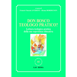 Don Bosco teologo pratico? Lettura teologico-pratica della sua esperienza educativa