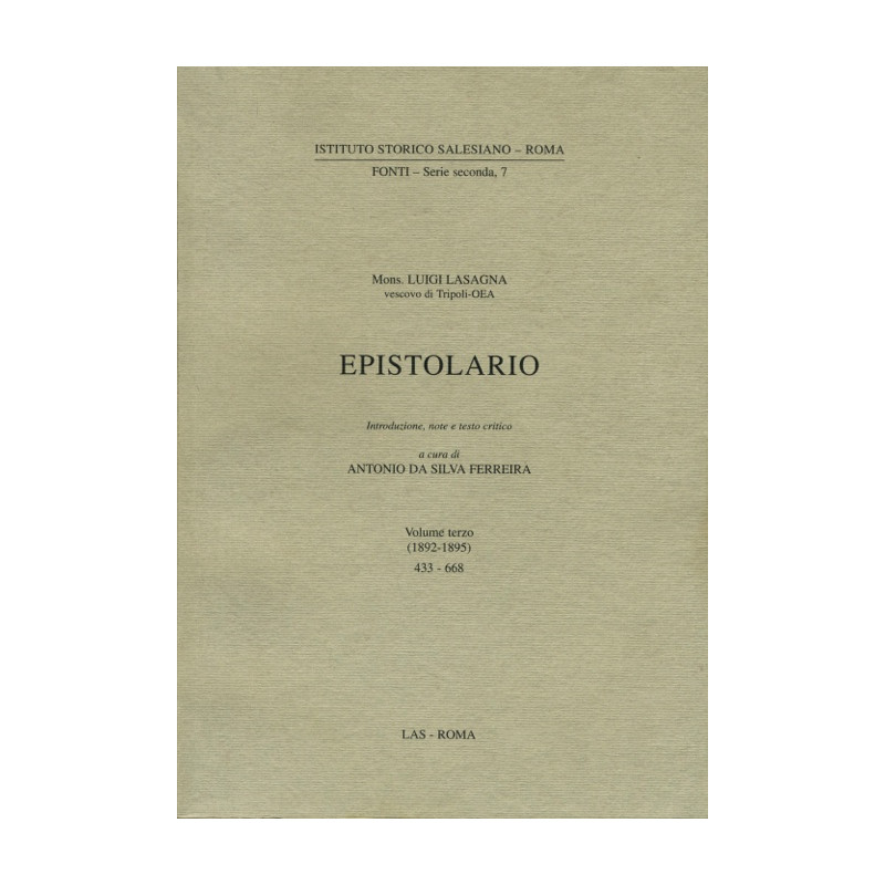 Epistolario (Luigi Lasagna) vol. III (1892-1895). Introduzione note e testo critico a cura di Antonio Ferreira da Silva