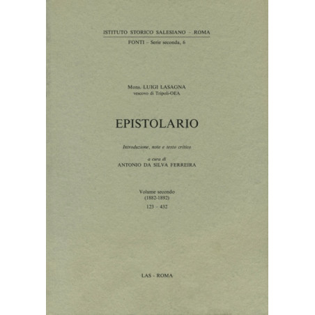 Epistolario (Luigi Lasagna) vol. II (1882-1892). Introduzione note e testo critico a cura di Antonio Ferreira da Silva