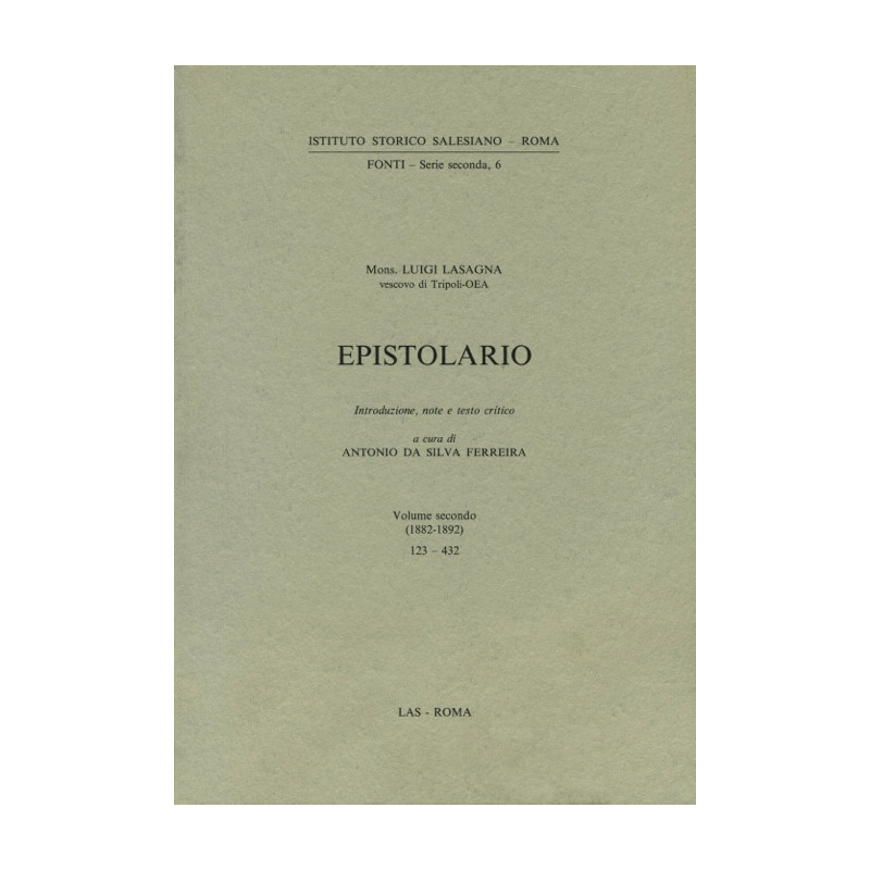 Epistolario (Luigi Lasagna) vol. II (1882-1892). Introduzione note e testo critico a cura di Antonio Ferreira da Silva