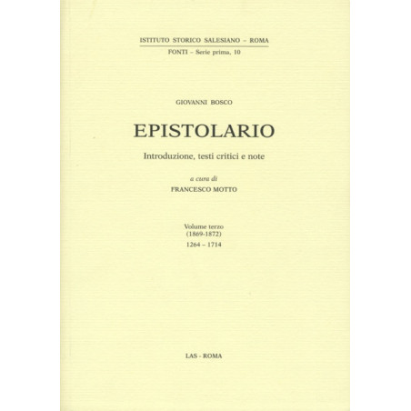 Epistolario (Don Bosco) vol. III (1869-1872). Lettere: 1264-1714. Introduzione testi critici e note a cura di F. Motto