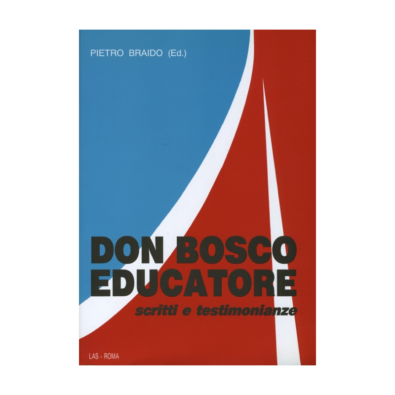 Don Bosco educatore. Scritti e testimonianze