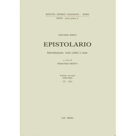 Epistolario (Don Bosco) vol. II (1864-1868). Lettere: 727-1263. Introduzione testi critici e note a cura di F. Motto