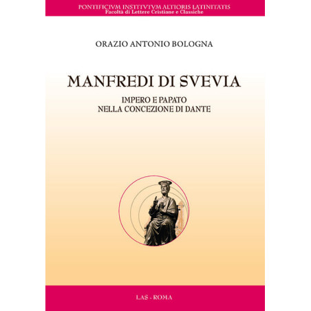 Manfredi di Svevia. Impero e Papato nella concezione di Dante