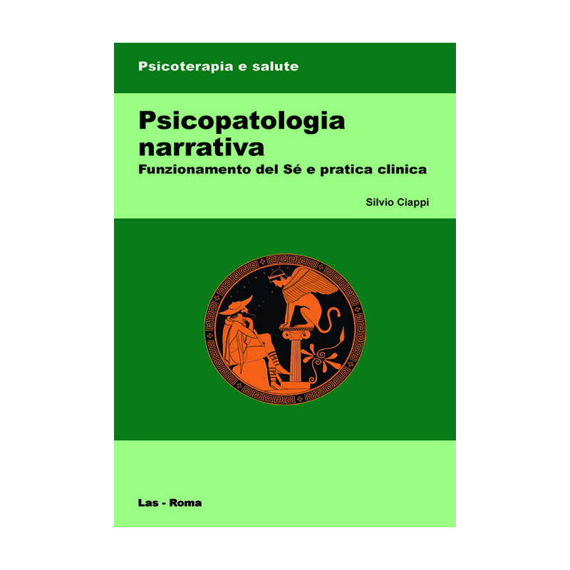 Psicopatologia narrativa. Funzionamento del Sé e pratica clinica