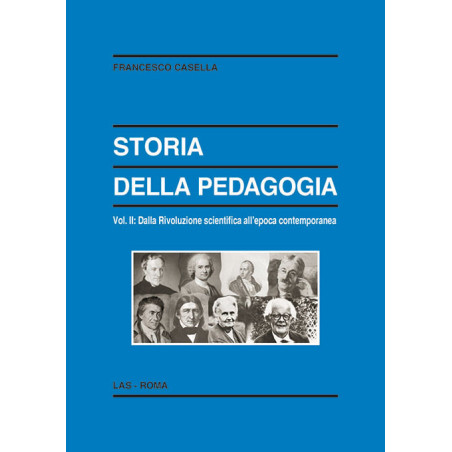 Storia della pedagogia. Vol. II: Dalla Rivoluzione scientifica all'epoca contemporanea