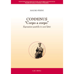 Comminus. "Corpo a corpo". Espressioni poetiche in versi latini