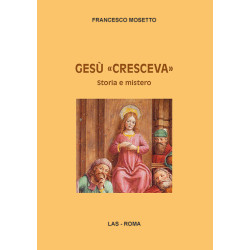 Gesù "cresceva". Storia e mistero