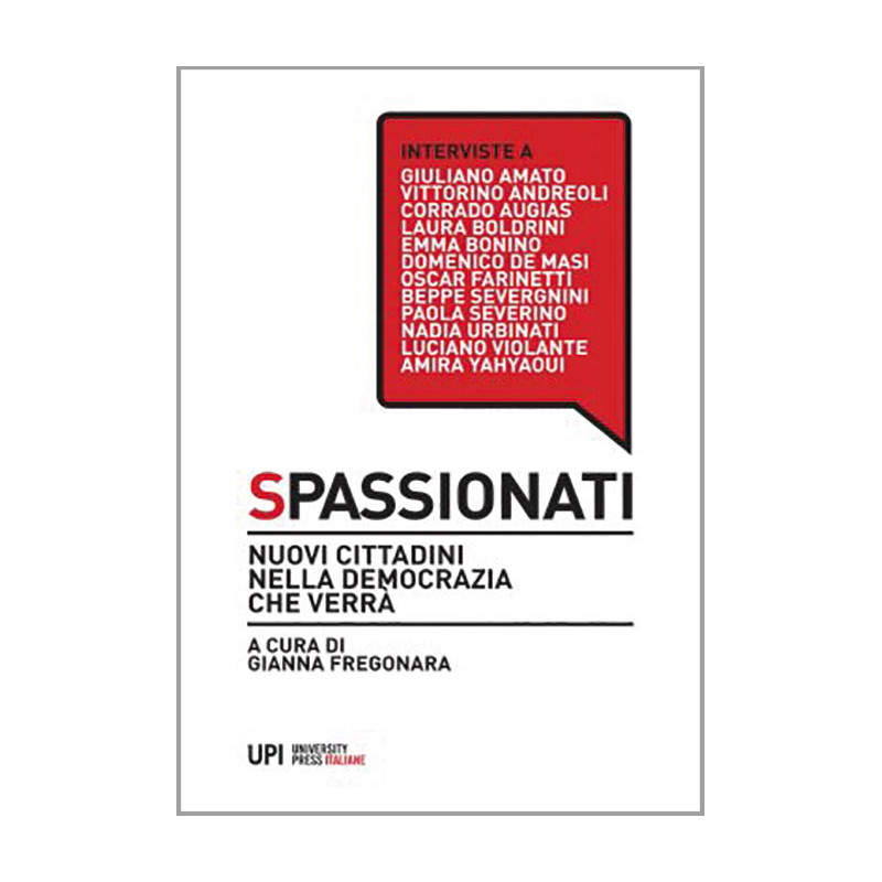 Spassionati. Nuovi cittadini nella democrazia che verrà